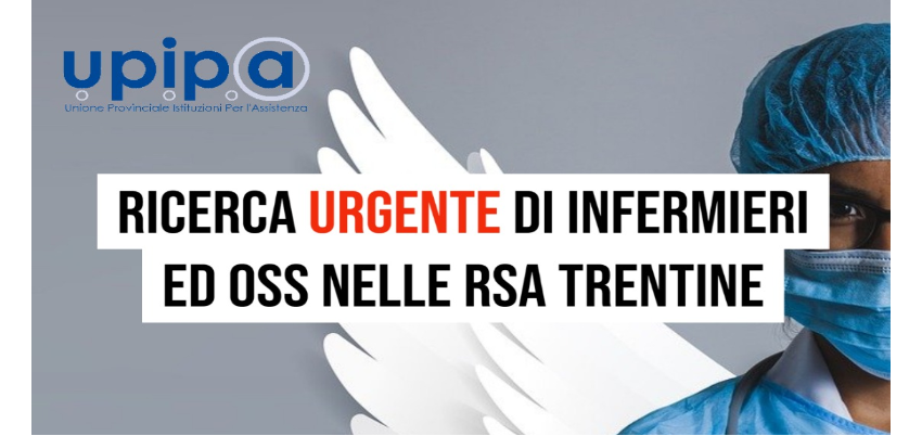 Ricerca Urgente Di Infermieri Ed Oss Nelle Rsa Trentine Notizie E Avvisi News Upipa Unione Provinciale Istituzioni Per L Assistenza U P I P A Societa Cooperativa